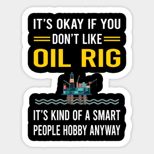 Smart People Hobby Oil Rig Roughneck Offshore Platform Drilling Sticker